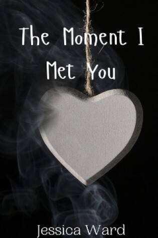 Cover of The Moment I Met You