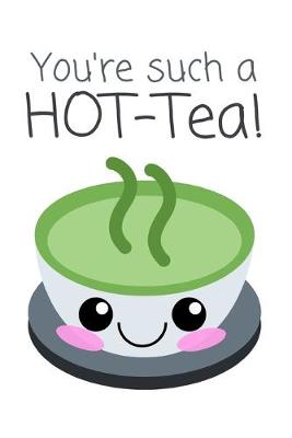 Book cover for You're Such A HOT-Tea!