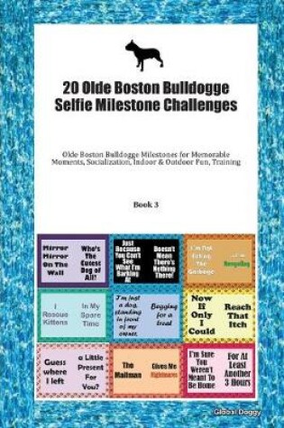 Cover of 20 Olde Boston Bulldogge Selfie Milestone Challenges