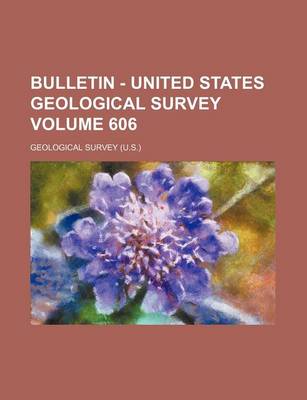 Book cover for Bulletin - United States Geological Survey Volume 606