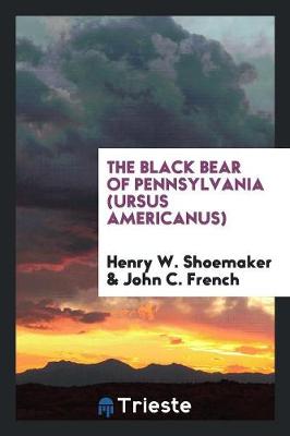 Book cover for The Black Bear of Pennsylvania (Ursus Americanus)