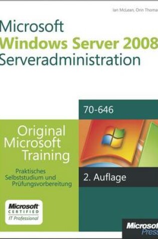 Cover of Microsoft Windows Server 2008 Serveradministration - Original Microsoft Training Fur Examen 70-646, 2. Auflage, Uberarbeitet Fur R2