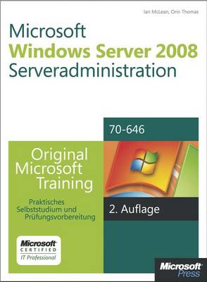 Book cover for Microsoft Windows Server 2008 Serveradministration - Original Microsoft Training Fur Examen 70-646, 2. Auflage, Uberarbeitet Fur R2