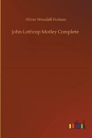 Cover of John Lothrop Motley Complete