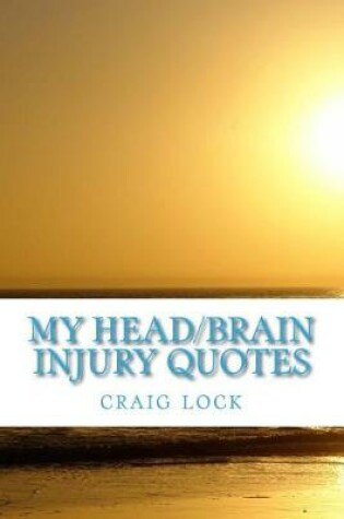 Cover of My Head/Brain Injury Quotes