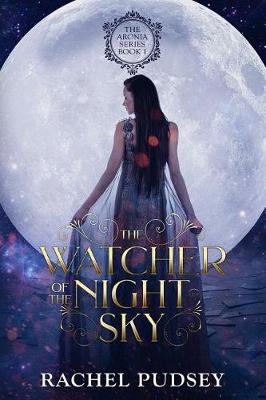 The Watcher of the Night Sky by Rachel Pudsey