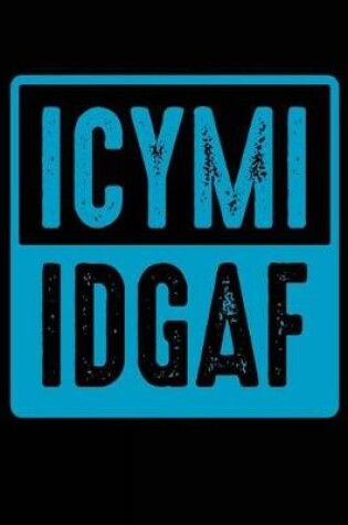 Cover of Icymi Idgaf