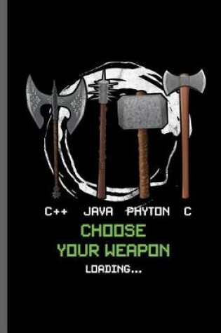 Cover of C++ Java Phyton c choose your weapon loading...