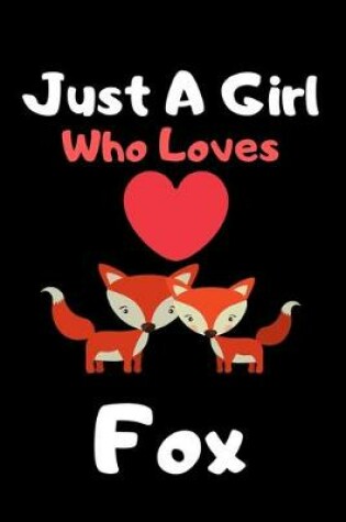 Cover of Just a girl who loves fox