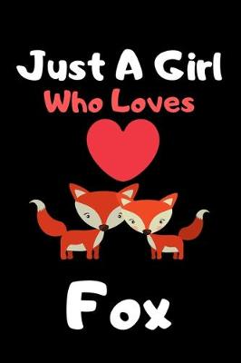 Book cover for Just a girl who loves fox