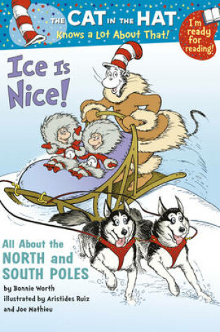 Cover of The Cat in the Hat Knows a Lot About That!: Ice is Nice