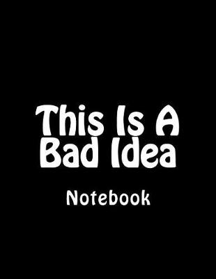 Book cover for This Is A Bad Idea