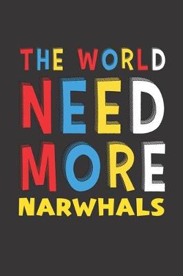 Book cover for The World Need More Narwhals