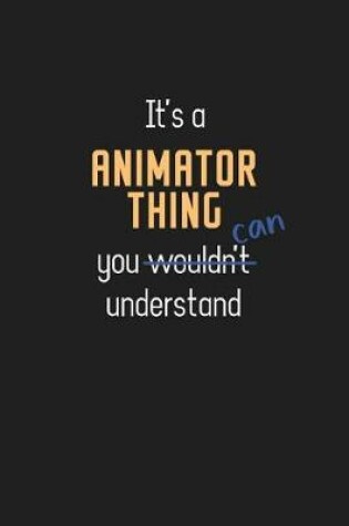 Cover of It's a Animator Thing You Can Understand