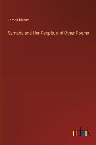 Cover of Samaria and Her People, and Other Poems