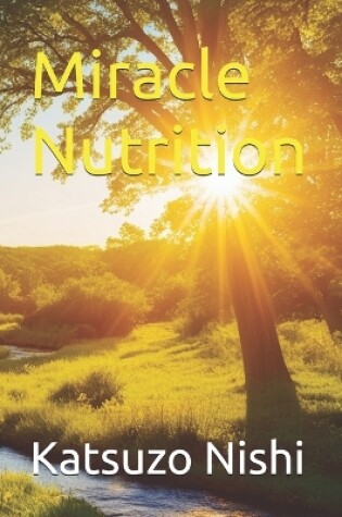 Cover of Miracle Nutrition