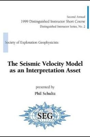 Cover of The Seismic Velocity Model as an Interpretation Asset