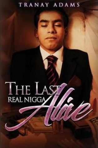 Cover of Last Real Nigga Alive
