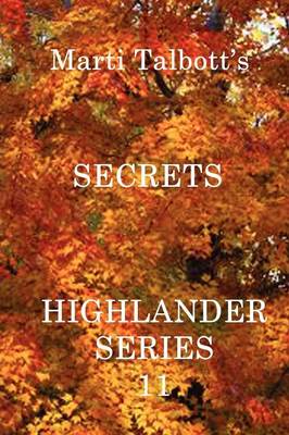 Book cover for Secrets, Book 11, (Marti Talbott's Highlander Series)