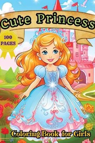 Cover of Cute Princess Coloring Book