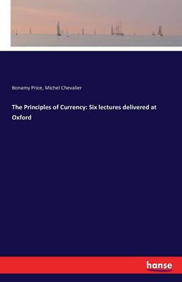 Book cover for The Principles of Currency