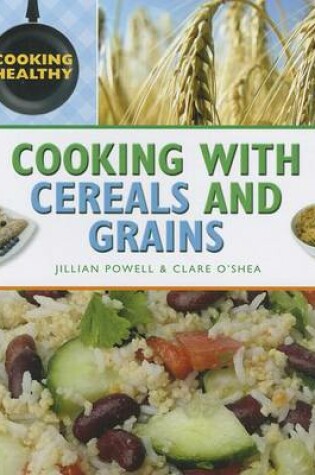 Cover of Cooking with Cereals and Grains