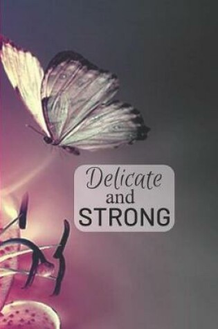 Cover of Delicate and STRONG