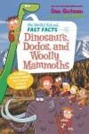 Book cover for My Weird School Fast Facts: Dinosaurs, Dodos, and Woolly Mammoths