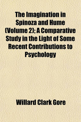 Book cover for The Imagination in Spinoza and Hume (Volume 2); A Comparative Study in the Light of Some Recent Contributions to Psychology