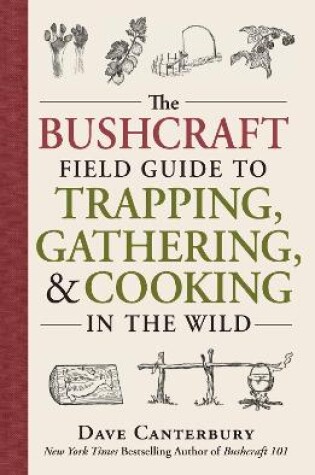 Cover of The Bushcraft Field Guide to Trapping, Gathering, and Cooking in the Wild