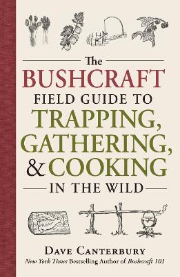 Cover of The Bushcraft Field Guide to Trapping, Gathering, and Cooking in the Wild