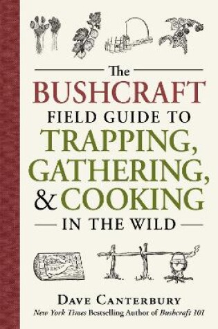 Cover of The Bushcraft Field Guide to Trapping, Gathering, and Cooking in the Wild