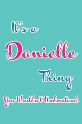 Cover of It's a Danielle Thing You Wouldn't Understand