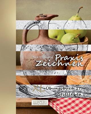 Cover of Praxis Zeichnen - XL Übungsbuch 17