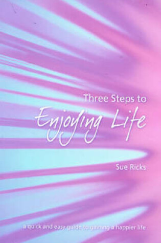 Cover of Three Steps to Enjoying Life