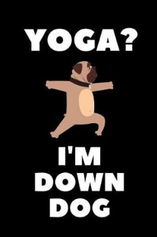 Cover of Yoga I'm Down Dog