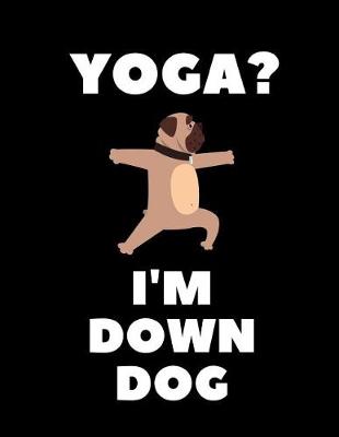 Book cover for Yoga I'm Down Dog