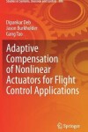 Book cover for Adaptive Compensation of Nonlinear Actuators for Flight Control Applications