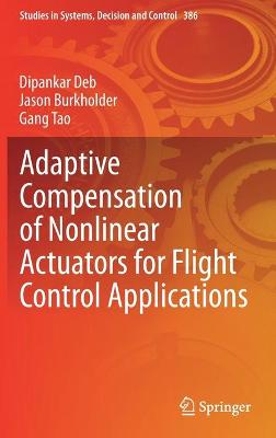 Book cover for Adaptive Compensation of Nonlinear Actuators for Flight Control Applications