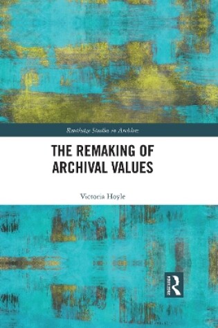 Cover of The Remaking of Archival Values