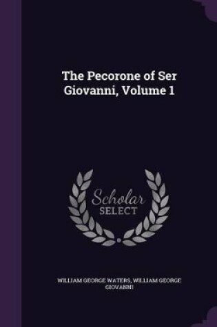 Cover of The Pecorone of Ser Giovanni, Volume 1