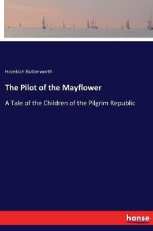 Cover of The Pilot of the Mayflower