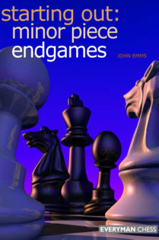 Cover of Starting Out: Minor Piece Endgames