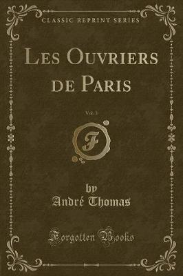 Book cover for Les Ouvriers de Paris, Vol. 3 (Classic Reprint)