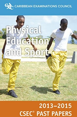 Cover of CSEC® Past Papers 2013-2015 Physical Education