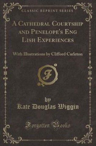 Cover of A Cathedral Courtship and Penelope's Eng Lish Experiences