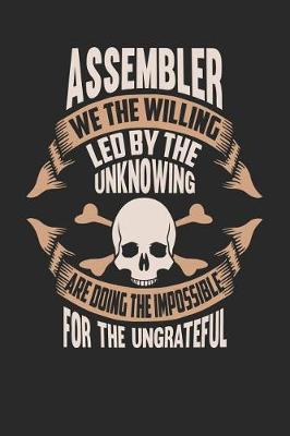 Book cover for Assembler We the Willing Led by the Unknowing Are Doing the Impossible for the Ungrateful