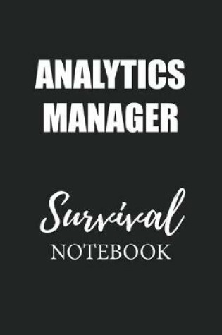 Cover of Analytics Manager Survival Notebook