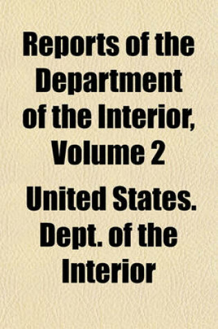 Cover of Reports of the Department of the Interior Volume 2