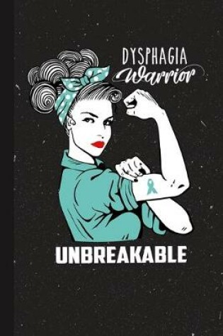 Cover of Dysphagia Warrior Unbreakable